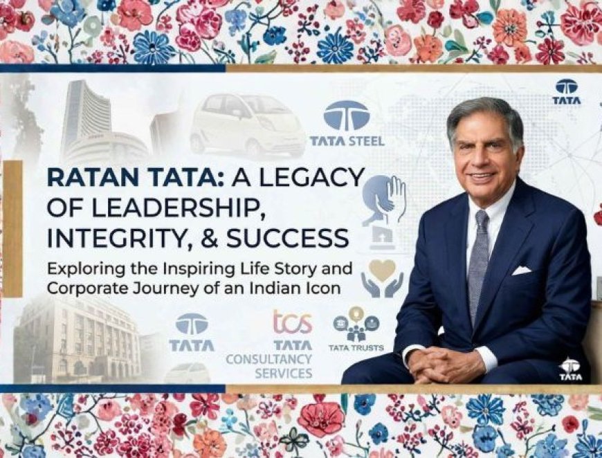Ratan Tata Success Story & Biography: The Legacy of an Indian Icon